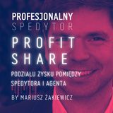 #23 – Profit Share. Idea podziału zysku pomiędzy spedytora i jego agenta.