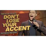 Don't Lose Your Accent While Learning Other Accents - TREVOR NOAH