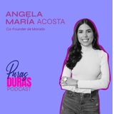 "Agradécele a la ignorancia " con Ángela Acosta, Co-Founder Morado