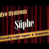 Şüphe - Radyo Tiyatrosu Dinle