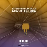 T2E5: La resonancia de la arquitectura con Jorge Sepúlveda