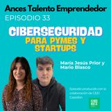 33 Ciberseguridad para PYMES y startups, con CEEI Castellón
