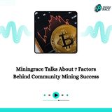 Miningrace Talks About 7 Factors Behind Community Mining Success