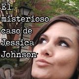 El misterioso caso de Jessica Johnson