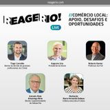 Reage Rio! | Comércio Local: Apoio, Desafios e Oportunidades