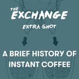 Brief History of Instant Coffee