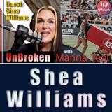 Shea Williams on UnBroken with Marina Teel Ep 498