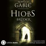 [German] - Hiobs Brüder - Helmsby-Reihe, Teil 2 (Ungekürzt) by Rebecca Gablé