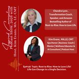 Esp# 138 ROOT TO RISE: How to Love Life | Chandra Lynn on Inspired Conversations with Kim Evans, Host
