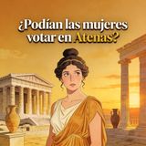 ¿Podían las mujeres votar en Atenas?