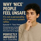 Ever wonder why kind, thoughtful people often feel... unsafe?