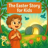 The Easter Story for Kids