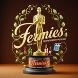 Ep. 186-- 2nd Annual Fermies plus Oscars Aftermath