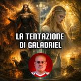 La tentazione di Galadriel