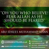 "Oh You Who Believe! Fear Allāh as He Should Be Feared" – Shaykh Abu Idrees Muhammad Khan