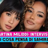 Martina Miliddi, Intervista: Ecco Cosa Pensa Di Samira Lui!