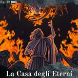 Casa degli Eterni: Ombra della Sera, Pasta Weirwood e Bestie Alate - Episodio #100B