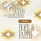 2025 Advent Season at Generations - Week 1: Hope and Faith | Yap Ken-ji