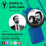 "Dopo il Diploma" con Pier Giorgio Bianchi TALENTS VENTURE [Job Hacking]