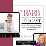 The Leverage Strategy That Helps Women Grow to Seven Figures with Fabienne Fredrickson