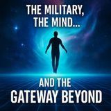 The U.S. Army, The Holographic Universe, and You - The Gateway Process: The Military’s Secret to Altering Reality