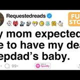 My mom expected me to have my dead stepdad_s baby.[FULL STORY](M4A_128K)
