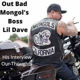 Out Bad Mongol's President Lil Dave's Interview - Our Thoughts