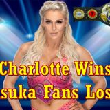 Charlotte Wins - Asuka Fans Lose