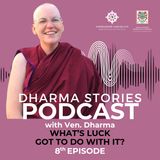 POV Buddhism: What’s luck got to do with it? – Episode 8