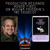Production Designer Roger Fires on The Exorcist
