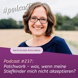 #237 - Patchwork - was, wenn meine Stiefkinder mich nicht akzeptieren?