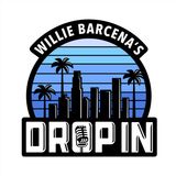 Sal Rodriguez l Willie Barcena's Drop In EP #7