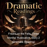 Freaks on the Fells Three Months' Rustication Story 2 Dramatic Reading - R M Ballantyne