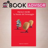 "La banda del formaggio" di Paolo Nori: la storia di un libraio che voleva fare il delinquente