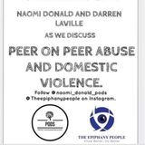 PART 1, PEER ON PEER AND DOMESTIC ABUSE.