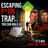 Escaping the Porn Trap Pt3 | Why THIS Finally Sets You Free | It's Not What You Think!
