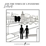 Love in The Times of A Pandemic 05 : Honey in my Veins
