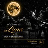 al Chiara di Luna - Opening - Glass
