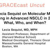 Dr. Lecia Sequist on Molecular Marker Testing in Advanced NSCLC in 2013: What, Who, and When?
