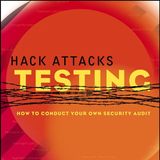 Hack Attacks Testing: How to Conduct Your Own Security Audit
