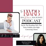 The Branding Shift That Turns Visibility Into High-Converting Clients with RuthAnn Rafiq