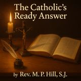 The Catholic’s Ready Answer | Defending Faith with Reason and Grace Part 2