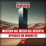 Mistero Nel Mezzo Del Deserto: Apparso Un Monolite!