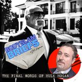 THE FINAL WORDS OF HULK HOGAN (BodySlam Briefs 9.16.25) w/ @DosEvil