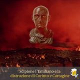 Scipione l'Emiliano e la distruzione di Corinto e Cartagine