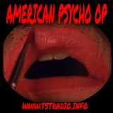 American Psycho Op (7/22/25)
