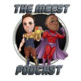Episode 4: I Don't Know About You, But I'm Feeling Meesty Too