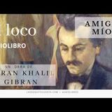 El loco de Gibran Khalil Gibran. Audiolibro completo voz humana.
