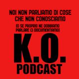 K.O. Podcast ep. 7