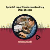 Optimizá tu perfil profesional online y atraé clientes